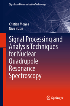 Hardcover Signal Processing and Analysis Techniques for Nuclear Quadrupole Resonance Spectroscopy Book