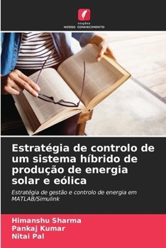 Paperback Estratégia de controlo de um sistema híbrido de produção de energia solar e eólica [Portuguese] Book