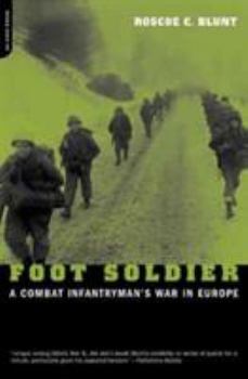 Paperback Foot Soldier: A Combat Infantryman's War in Europe Book