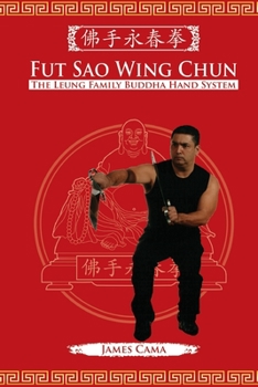 Paperback Fut Sao Wing Chun: The Leung Family Buddha Hand Book