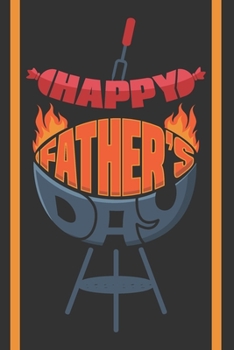 Happy Father's Day: Blank Journal With Dotted Grid Paper - Funny Dot Grid Notebook For Your Daddy Who Loves Barbecue
