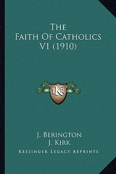 Paperback The Faith Of Catholics V1 (1910) Book