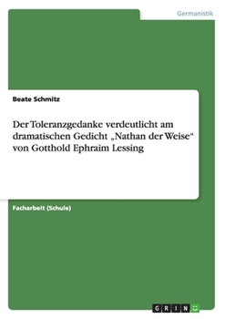 Der Toleranzgedanke Verdeutlicht Am Dramatischen Gedicht Nathan Der Weise" Von Gotthold Ephraim Lessing