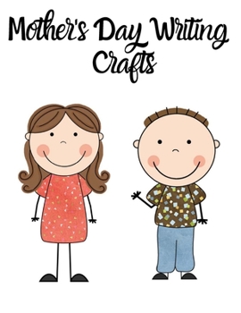 Paperback Mother's Day Writing Crafts: Mother's Day Writing Activity for Moms, Grandma and Aunt! Book