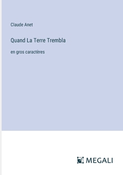 Paperback Quand La Terre Trembla: en gros caractères [French] Book
