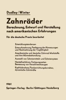 Paperback Zahnräder: Berechnung, Entwurf Und Herstellung Nach Amerikanischen Erfahrungen [German] Book