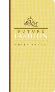 Paperback FutureFashion White Papers (Earth Pledge Series on Sustainable Development) Book