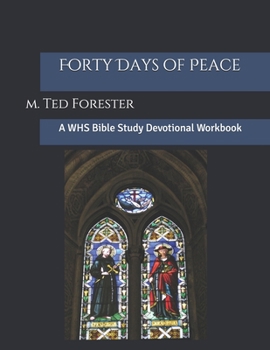 Paperback Forty Days of Peace: A WHS Bible Study Devotional Workbook Book