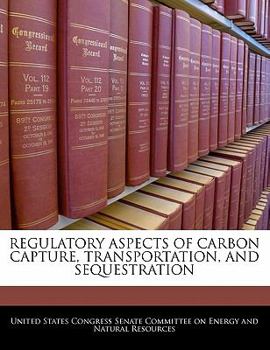 Paperback Regulatory Aspects of Carbon Capture, Transportation, and Sequestration Book