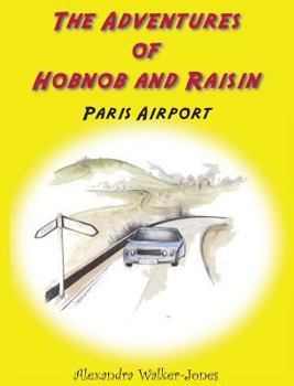 Hardcover The Adventures of Hobnob and Raisin - Paris Airport Book