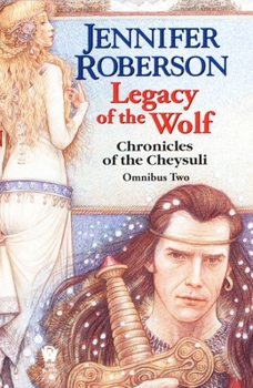 Legacy of the Wolf (Chronicles of the Cheysuli, Omnibus 2) - Book  of the Chronicles of the Cheysuli