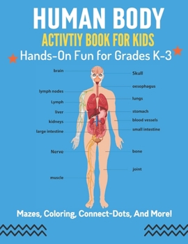 Paperback Human Body Activity Book for Kids: Hands-On Fun for Grades K-3 Book