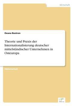 Paperback Theorie und Praxis der Internationalisierung deutscher mittelständischer Unternehmen in Osteuropa [German] Book