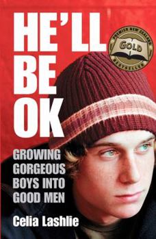 Paperback He'll Be Ok: Growing Gorgeous Boys Into Good Men Book