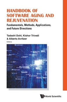 Hardcover Handbook of Software Aging and Rejuvenation: Fundamentals, Methods, Applications, and Future Directions Book