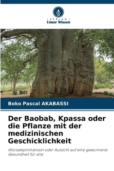 Paperback Der Baobab, Kpassa oder die Pflanze mit der medizinischen Geschicklichkeit [German] Book