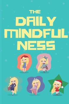 Paperback The Daily Mindfulness: Journey For Mindful Affirmations for Kids and Notebook for Note Mindfulness Practicing and Gratitude During daily envi Book