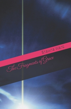 The Fragments of Grace
