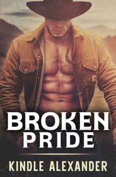 Paperback Broken Pride: A Small Town MM Cowboy Romance Book