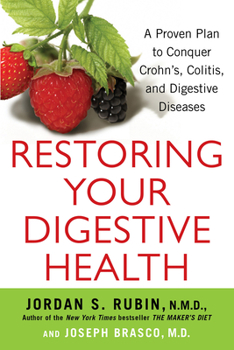 Paperback Restoring Your Digestive Health: A Proven Plan to Conquer Crohns, Colitis, and Digestive Diseases Book