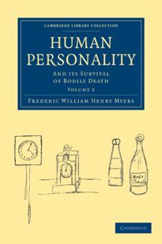 Human Personality and Its Survival of Bodily Death, Part 2