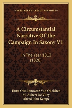 Paperback A Circumstantial Narrative Of The Campaign In Saxony V1: In The Year 1813 (1820) Book