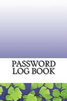 Password Log Book: Password book to keep important website addresses, usernames, and passwords in one convenient place! Very easy to find