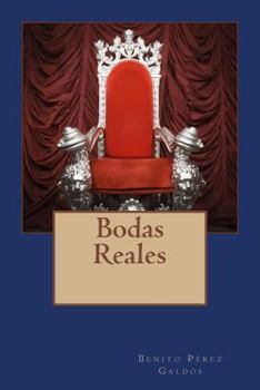 Bodas Reales - Book #10 of the Episodios Nacionales, Tercera Serie