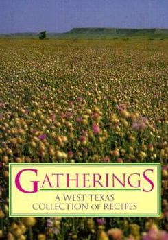 Gatherings: A West Texas Collection of Recipes