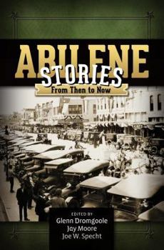 Hardcover Abilene Stories: From Then to Now Book