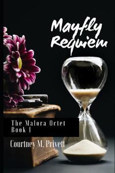 Mayfly Requiem - Book #1 of the Malora Octet