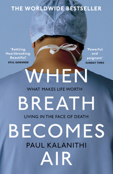 Paperback When Breath Becomes Air: The ultimate moving life-and-death story Book