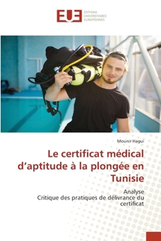 Le certificat médical d'aptitude à la plongée en Tunisie (French Edition)