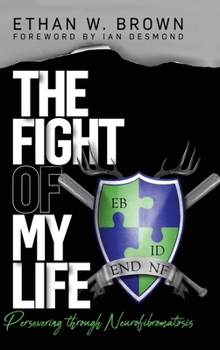 Hardcover The Fight of My Life: Persevering through Neurofibromatosis Book