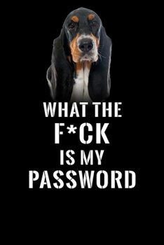 What The F*CK Is My Password, Basset Hound: Password Book Log & Internet Password Organizer, Alphabetical Password Book, password book Basset Hound ... 6 x 9 inches (Internet Password Logbook)