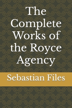 Paperback The Complete Works of the Royce Agency Book