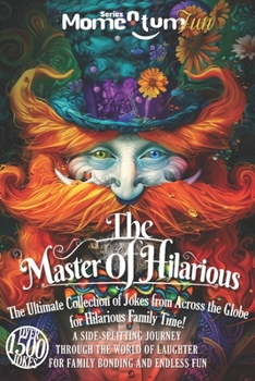 Paperback Momentum Fun: The Master of Hilarious - The Ultimate Collection of Jokes from Across the Globe for Hilarious Family Time!: A Journey Book