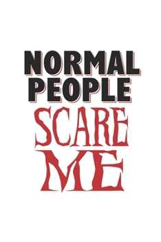 Paperback Notebook: Sarcasm Crazy Nomal Fear Funny Gifts 120 Pages, 6X9 Inches, Graph Paper Book