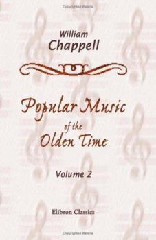 Paperback Popular Music of the Olden Time: The Whole of the Airs Harmonized by G. A. Macfarren. Volume 2 Book