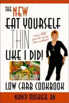 Paperback The New Eat Yourself Thin Like I Did!: Quick and Easy Low Carb Cookbook Book