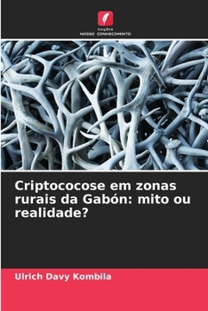 Paperback Criptococose em zonas rurais da Gabón: mito ou realidade? [Portuguese] Book