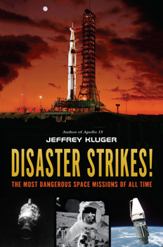 Hardcover Disaster Strikes!: The Most Dangerous Space Missions of All Time Book