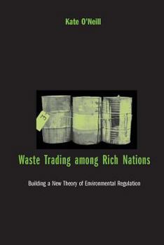 Paperback Waste Trading Among Rich Nations: Building a New Theory of Environmental Regulation Book