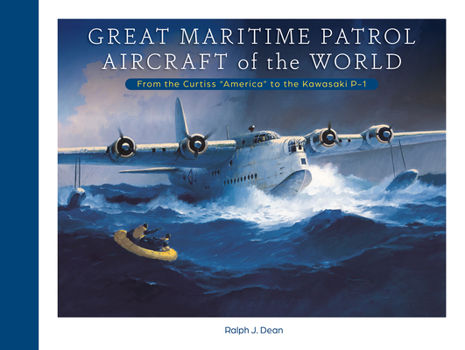 Hardcover Great Maritime Patrol Aircraft of the World: From the Curtiss "America" to the Kawasaki P-1 Book