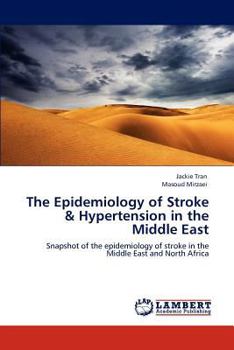 The Epidemiology of Stroke & Hypertension in the Middle East: Snapshot of the epidemiology of stroke in the Middle East and North Africa