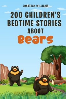 Paperback 200 Children's Bedtime Stories about Bears Book