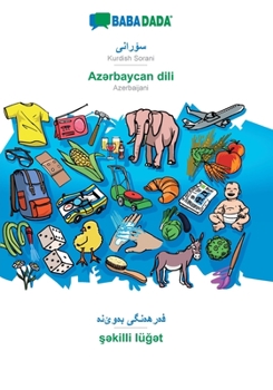 Paperback Kurdish Sorani (in arabic script) - Azərbaycan dili, visual dictionary: BABADADA Kurdish Sorani (in arabic script) - Azerbaijani, visual dictiona [Kurdish] Book