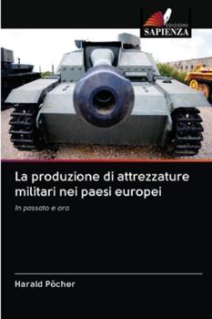 Paperback La produzione di attrezzature militari nei paesi europei [Italian] Book