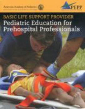 Paperback Basic Life Support Provider: Pediatric Education for Prehospital Professionals Book