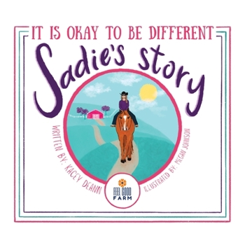 Paperback Sadie's Story: It is Okay to be Different Book